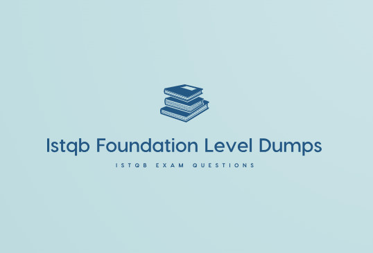 Top 10 Dumps to Pass Your ISTQB Foundation Level Exam