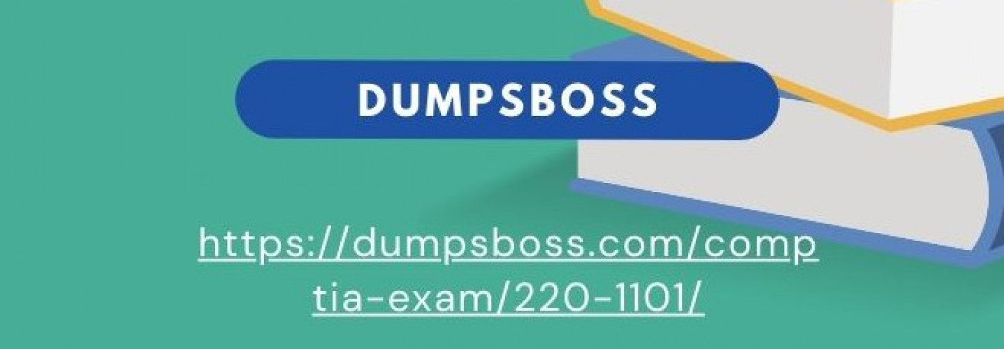 Your Best Source for 220-1101 Exam Dumps PDF DumpsBoss