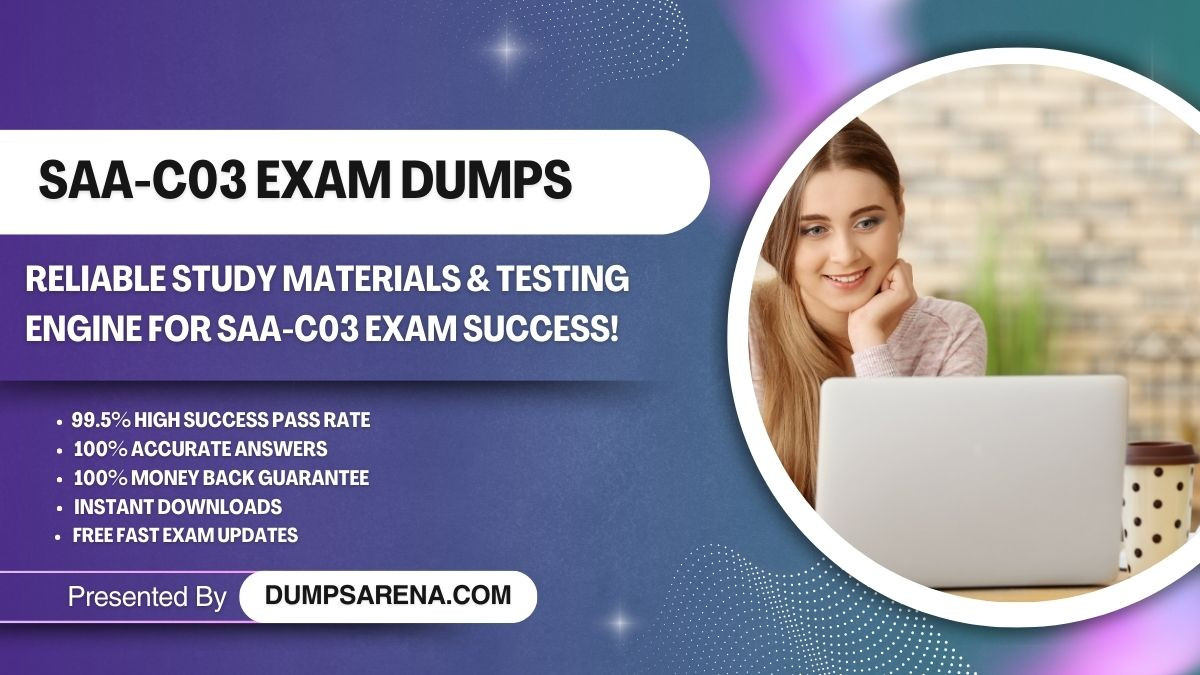 What Are the Top Benefits of SAA-C03 Exam Dumps by DumpsArena?