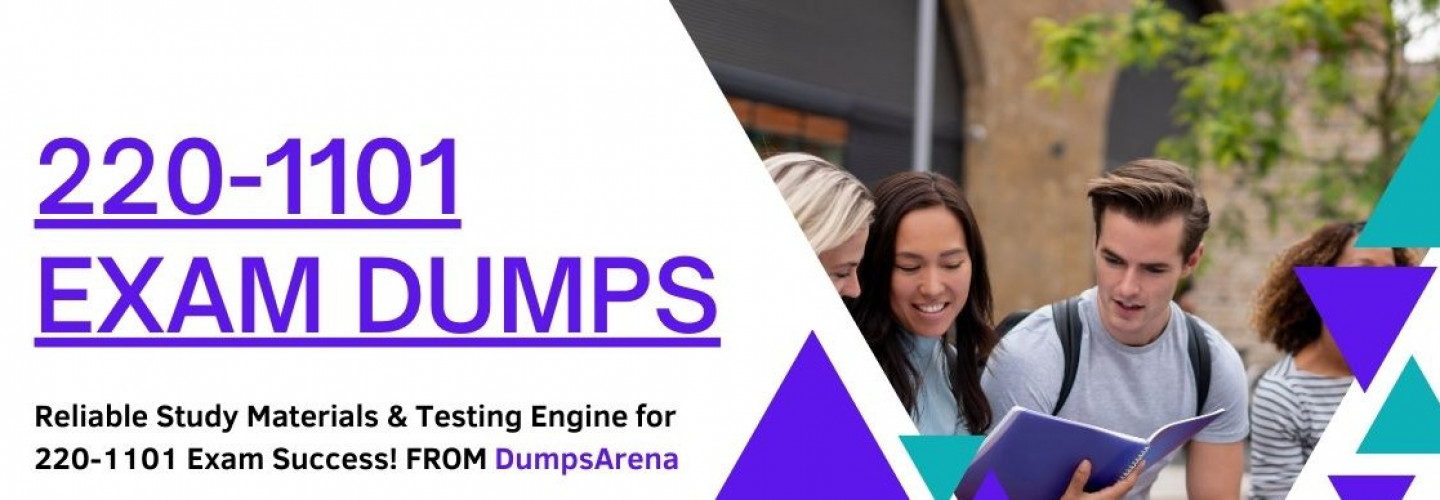 Score High with DumpsArena Comprehensive 220-1101 Exam Dumps