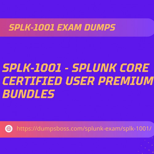 DumpsBoss for SPLK-1001 Exam