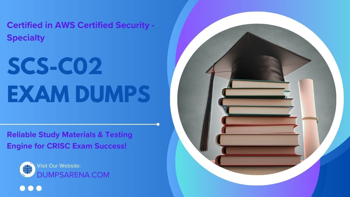 SCS-C02 Dumps from DumpsArena – Your Exam Solution