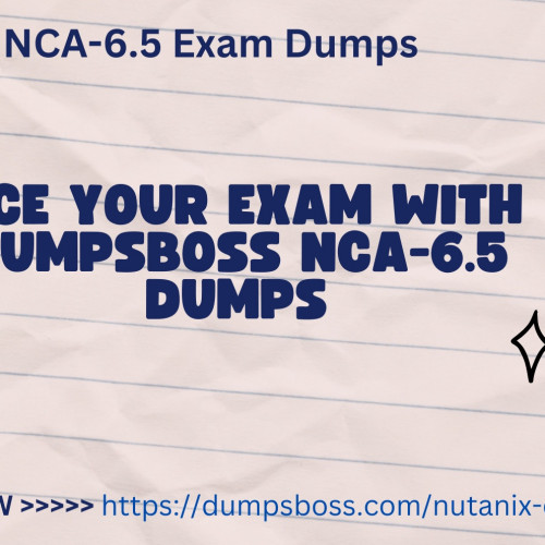 Be Prepared with DumpsBoss Trusted NCA-6.5 Dumps